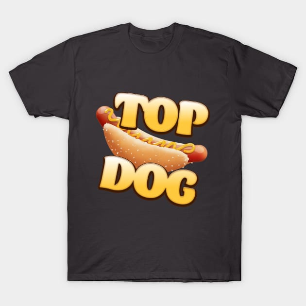 Top Dog Hot Dog T-Shirt by nickemporium1